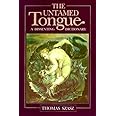 The Untamed Tongue: A Dissenting Dictionary