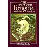 The Untamed Tongue: A Dissenting Dictionary