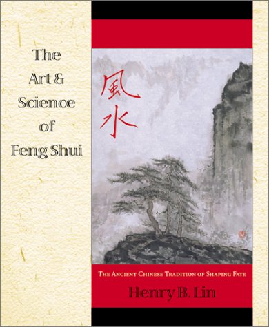 The Art Science Of Feng Shui The Ancient Chinese Tradition Of Shaping Fate Lin Henry 9781567184365 Amazon Com Books The Art Science Of Feng Shui The Ancient Chinese Tradition Of Shaping Fate Lin Henry 9781567184365 Amazon Com Books