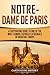 Notre-Dame de Paris: A Captivating Guide to One of the Most Famous Catholic Cathedrals of Medieval Europe by