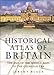 Historical Atlas of Great Britain: The End of the Middle Ages to the Georgian Era by