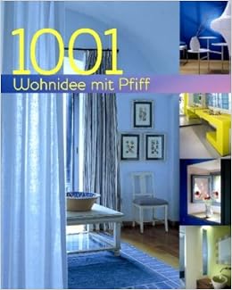1001 Wohnideen Mit Pfiff Amazon De Unbekannt Bucher