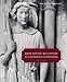 High Gothic Sculpture at Chartres Cathedral, the Tomb of the Count of Joigny, and the Master of the by Anne McGee Morganstern