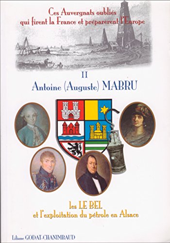Auguste Mabru, les Le Bel et le pétrole en Alsace
