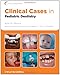 Clinical Cases in Pediatric Dentistry (Clinical Cases (Dentistry))