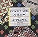 The Complete Book of Patchwork, Quilting and Applique by