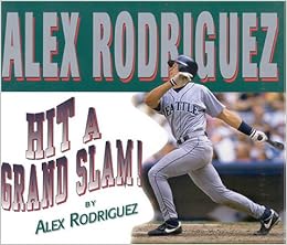 Hit A Grand Slam Positively For Kids Alex Rodriguez Greg Brown
