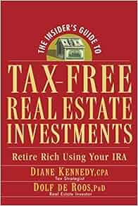 The Insider S Guide To Tax Free Real Estate Retire Rich