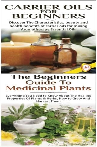 Essential Oils Box Set #34:Carrier Oils for Beginners & The Beginners Guide to Medicinal Plants