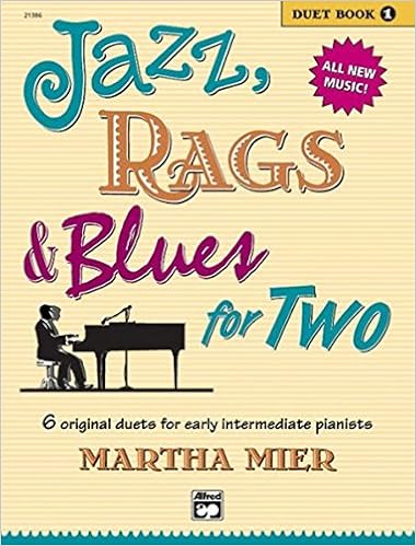 Jazz, Rags & Blues for Two, Bk 1: 6 Original Duets for Early Intermediate Pianists Jazz, Rags & Blues for Two, Bk 1: 6 Original Duets for Early Intermediate Pianists