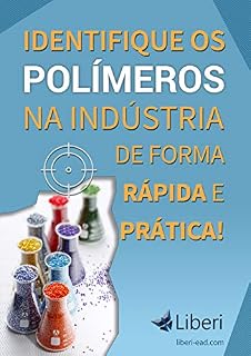 Livro Identifique os Polímeros na Indústria de Forma Rápida e Prática