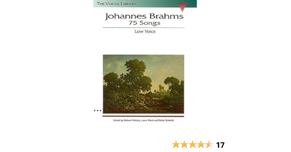 Johannes Brahms 75 Songs The Vocal Library Chant Walters Richard Ward Laura Schmidt Elaine Brahms Johannes 0073999459203 Amazon Com Books