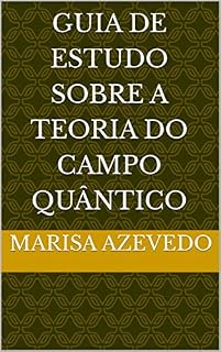 Livro Guia De Estudo Sobre A Teoria do Campo Quântico