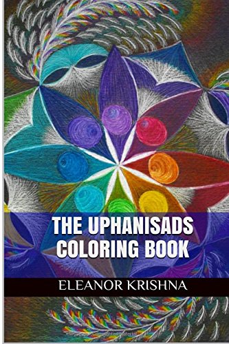 The Upanishads Coloring Book: The Upanishads Adult Coloring Book (Volume 1) The Upanishads Coloring Book: The Upanishads Adult Coloring Book (Volume 1)