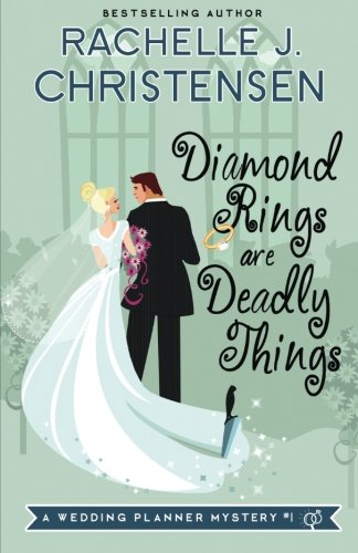 Diamond Rings Are Deadly Things (Wedding Planner Mysteries Book 1)