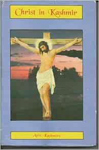 Christ in Kashmir: Kashmiri, Aziz: Amazon.com: Books
