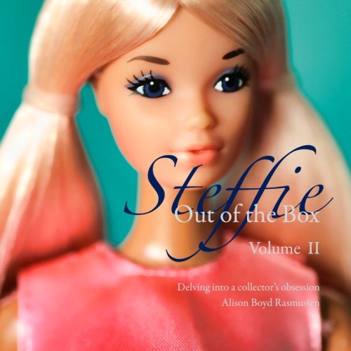 Steffie: Out of the Box: Delving into a collector's obsession (Volume 2)