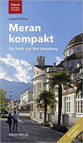 Meran Kompakt Die Stadt Und Ihre Umgebung Amazon Co Uk Rohrer Josef 9783852567952 Books
