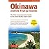 Okinawa and the Ryukyu Islands: The First Comprehensive Guide to the Entire Ryukyu Island Chain