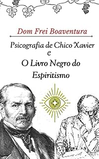 Livro Psicografia de Chico Xavier e O Livro Negro do Espiritismo