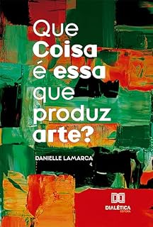 Livro Que Coisa é essa que produz arte?