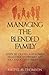 Managing the Blended Family: Steps to Create a Stronger, Healthier Stepfamily and Succeed at Step Parenting