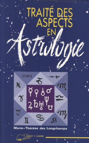 Traité des aspects en astrologie by Marie-Thérèse Des Longchamps