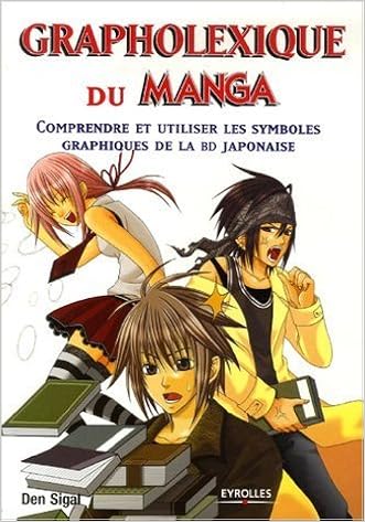 Amazon Fr Grapholexique Du Manga Comprendre Et Utiliser Les Symboles Graphiques De La Bd Japonaise De Den Sigal 7 Decembre 2006 Livres