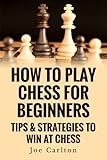 How To Play Chess For Beginners: Tips & Strategies To Win At Chess