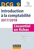 DCG 9 - Introduction à la comptabilité 2017/2018 - 8e éd. - L'essentiel en fiches: L'essentiel en fiches (2017-2018) (DCG 9 - Introduction à la comptabilité - DCG 9 (1)) (French Edition) by 