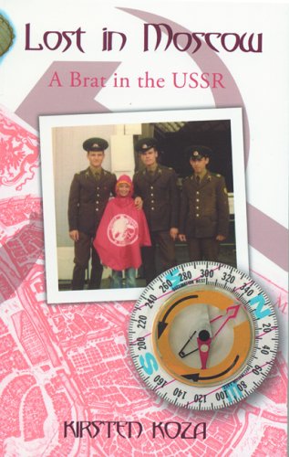 Lost in Moscow: A Brat in the USSR