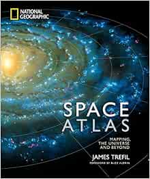 Space Atlas Mapping The Universe And Beyond James Trefil