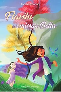 Livro Flavilu e a missão Bella (As aventuras de Flavilu Livro 1)