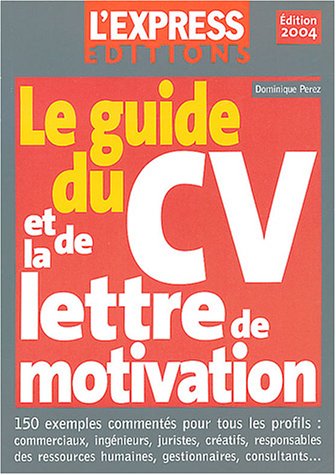 Le  guide du CV et de la lettre de motivation