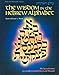 The Wisdom in the Hebrew Alphabet: The Sacred Letters As a Guide to Jewish Deed and Thought