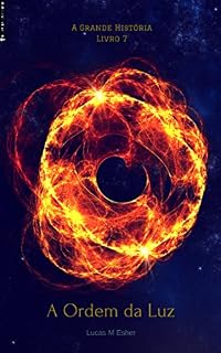 Livro A Ordem da Luz (A Grande História Livro 7)