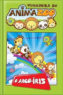 Livro O Arco-Íris (Turminha do Animazoo Livro 6)
