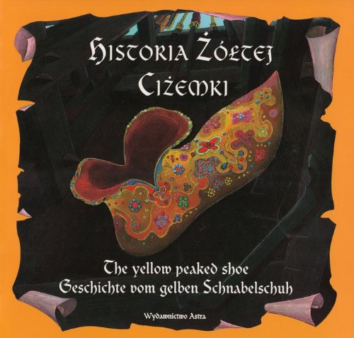 Legend of the Yellow Peaked Shoe (Historia Zoltej Cizemki) (Trilingual)