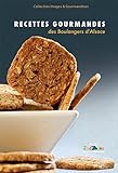 recettes gourmandes des boulangers d'alsace t.2 by
