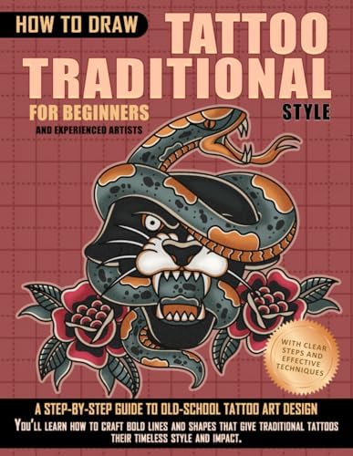 Tattoo For Beginners: Complete Tattooing Book For Beginners And