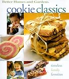 Cookie Classics: Timeless Family Favorites (Better Homes and Gardens Test Kitchen) by 