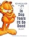 In Dog Years I'd Be Dead: Garfield at 25 by Mark Acey, Scott Nickel