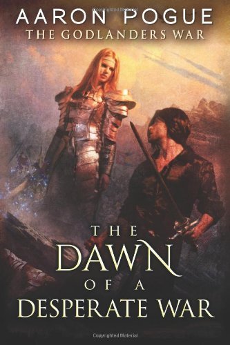 The Dawn of a Desperate War (The Godlanders War Book 3)