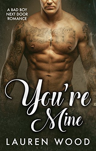 You're Mine: A Bad Boy Next Door Romance