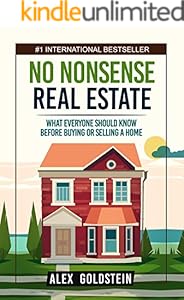 No Nonsense Real Estate: What Everyone Should Know Before Buying or Selling a Home