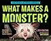 What Makes a Monster?: Discovering the World's Scariest Creatures (The World of Weird Animals)
