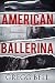 American Ballerina: An electrifying psychological thriller unlike anything you've ever read