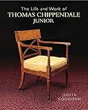 The Life and Work of Thomas Chippendale Junior by 