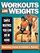 Workouts With Weights: Simple Routines You Can Do at Home by