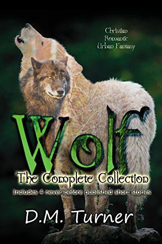 WOLF: The Complete Collection (Campbell Wildlife Preserve Book 1) by D.M. Turner